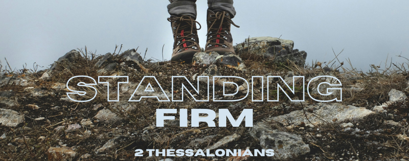 2 Thessalonians - Standing Firm